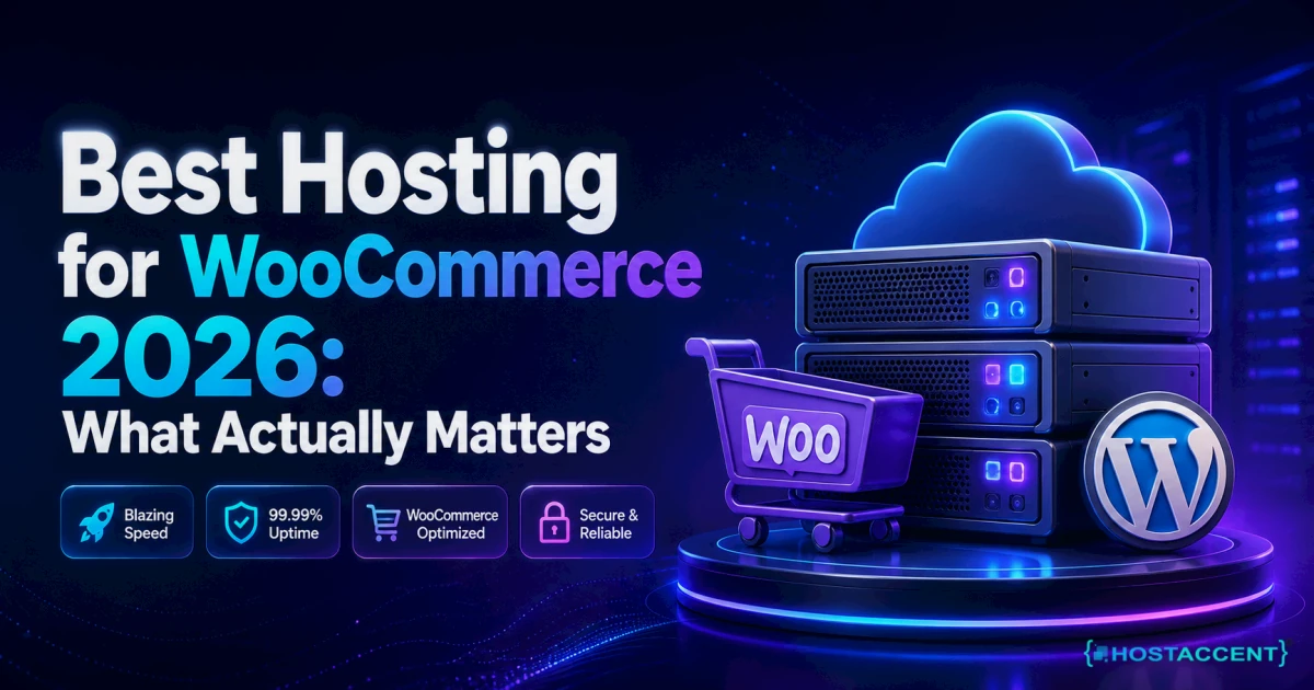 Best Hosting for WooCommerce 2026: What Actually Matters