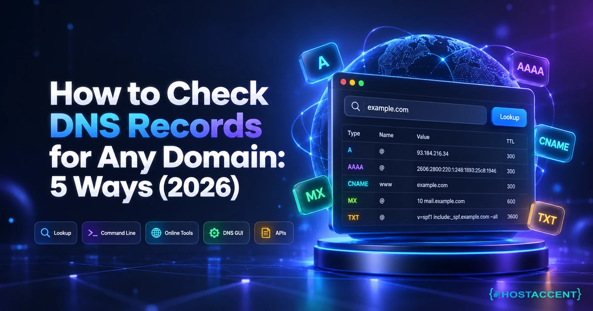 How to Check DNS Records for Any Domain: 5 Ways (2026)