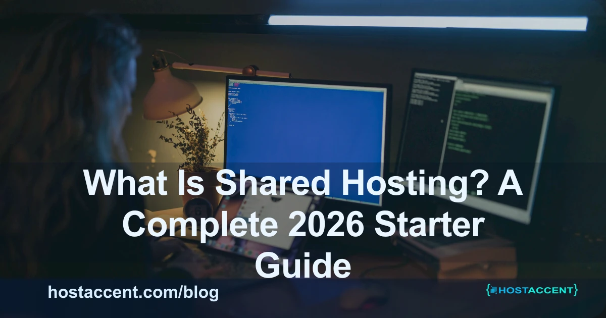 Shared hosting guide 2026 – what it is and how to choose the right plan