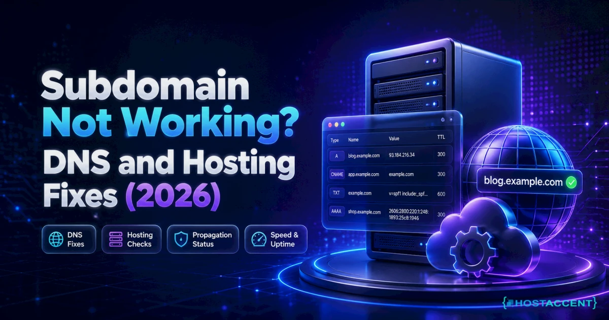 Subdomain Not Working? DNS and Hosting Fixes (2026)