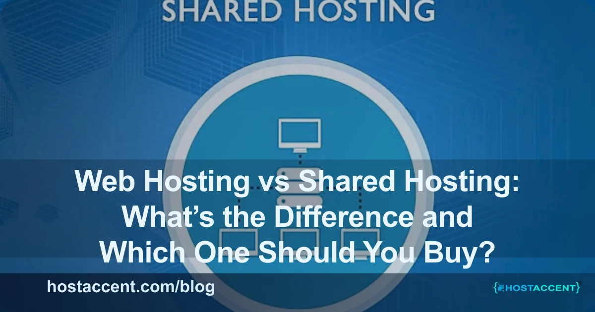 Web hosting vs shared hosting explained – clear comparison for beginners 2026