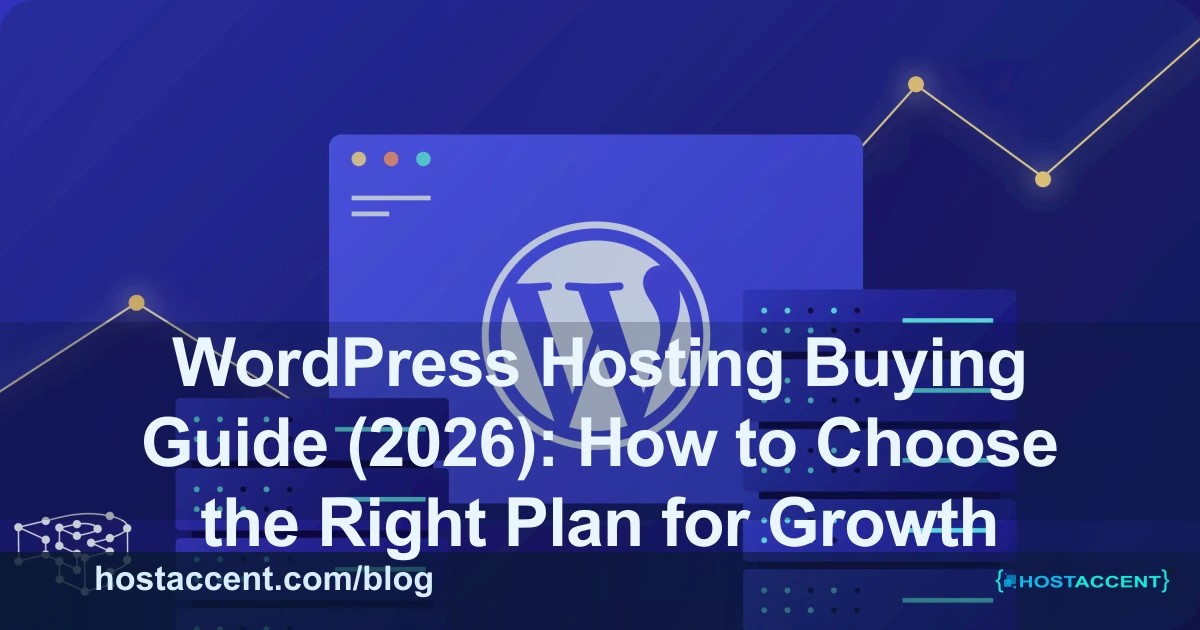 WordPress hosting buying guide 2026 – choose the right plan for site growth